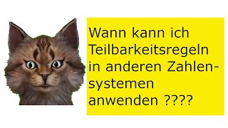 Wann kann ich Teilbarkeitsregeln in anderen Zahlensystemen anwenden [upl. by Ynohtnanhoj319]