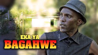 Eka ya Bagahwe Episode 8 [upl. by Eentruok]