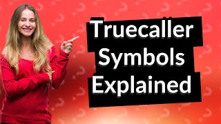 What are the symbols in Truecaller [upl. by Lehcar552]