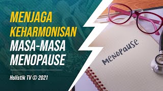 Menjaga Keharmonisan Memasuki Masa Menopause © Holistik TV [upl. by Airamesor]