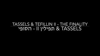 Tassels and Tefillin  The Finale [upl. by Ahsinert115]