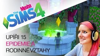 The Sims 4  UPÍŘI 15 ● Epidemie a rodinné vztahy [upl. by Sidoney]