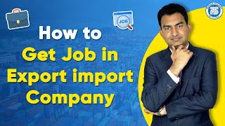 How to Get Job in Export Import Company  How to give interview for Export Import Job [upl. by Willis]