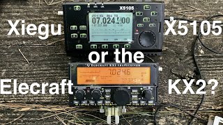 Xiegu X5105 vs Elecraft KX2 Which should you buy [upl. by Attekram]