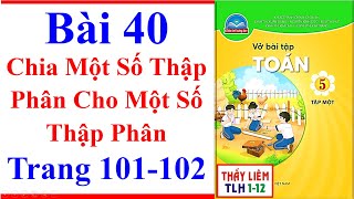 Vở Bài Tập Toán Lớp 5 Bài 40 Chia Một Số Thập Phân Cho Một Số Thập Phân Trang 101 Chân Trời Sáng Tạo [upl. by Dodi240]