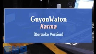 GuyonWaton  Karma KARAOKE TANPA VOCAL [upl. by Hairakcaz162]