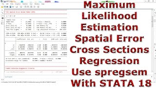 Maximum Likelihood Estimation Spatial Error Cross Sections Regression Use spregsem With STATA 18 [upl. by Gnilrac]