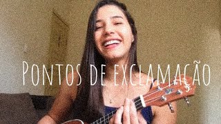 Pontos de exclamação  Jovem Dioniso UKULELE COVER [upl. by Yevre]