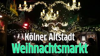 Weihnachtsmarkt in der Kölner Altstadt Die Heimat der Heinzel [upl. by Rochelle]