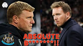 Julian Nagelsmann To REPLACE Eddie Howe At Newcastle United… RUBBISH [upl. by Goldi]