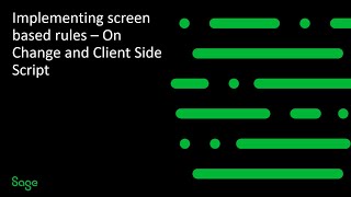 Sage CRM Developer Training Screenbased rules – On Change amp Client Side Scripts Part 5 of 18 [upl. by Yerag158]