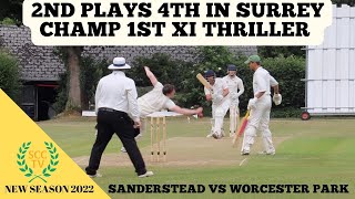 2nd Plays 4th in Surrey Champ 1st XI Strange Nail Biter Sanderstead vs Worcester Park [upl. by Alleen454]