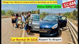 Goa Car Rental Airport to Airport  Police Bribe  Things you need to Know [upl. by Woodie527]