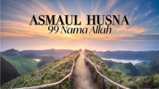 Asmaul Husna  Lagu 99 Nama Allah yang Merdu [upl. by Miuqaoj]