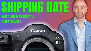 Canon EOS R1 Shipping date Expected Lenses amp New Canon Project [upl. by Htehpaj]