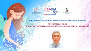 The solution of PGTM to balance structural chromosomes Professor Samuel Chong [upl. by Nitsew28]