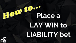 How to place a LAY WIN to Liability Bet  Lay Betting Explained [upl. by Ardnusal268]