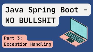 Java Spring Boot 2024 Part 3 Exception Handling [upl. by Araccot]