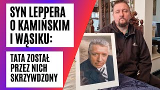 Syn Andrzeja Leppera PRZERYWA MILCZENIE w sprawie Wąsika i Kamińskiego Mówi DOSADNIE o Kaczyńskim [upl. by Anirehtak]