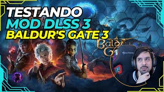 Baldurs Gate 3  Testando mod DLSS 3 amp Tutorial de instalação [upl. by Anisirhc442]