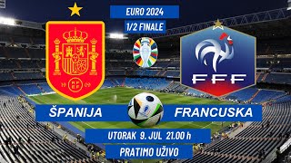 ŠPANIJA  FRANCUSKA 12 FINALE EURO 2024  9 JuL 2100 h  PRATIMO UŽIVO  uefa euro2024 [upl. by Henri]