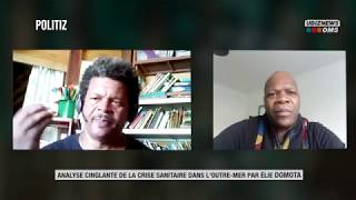 UBIZNEWSTVOM5  POLITIZ  quotELIE DOMOTA  ANALYSE CINGLANTE DE LA CRISE SANITAIRE DANS LOUTREMERquot [upl. by Bakemeier]