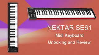 Nektar SE61 Midi KeyboardUnboxing amp Review The Best Budget Range Midi Keyboard [upl. by Eleonore]