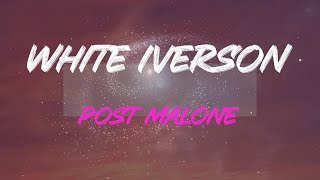 Post Malone  White Iverson Lyrics  Saucin Saucin Im Saucin On You [upl. by Roderick102]