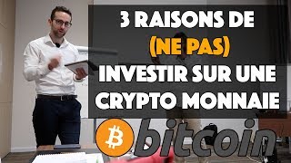 3 RAISONS DE NE PAS INVESTIR SUR LA CRYPTO MONNAIE [upl. by Ahsita]