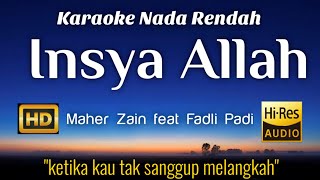 Insya Allah  Maher Zain Feat Fadli Padi Karaoke Lower Key Nada Rendah HD HQ Bahasa Indonesia [upl. by Eehsar]