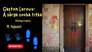 Gaston Leroux  A sárga szoba titka 1129 fejezet bűnügyi regénykrimi hangoskönyv [upl. by Herald751]