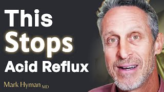 The ROOT CAUSE of Acid Reflux amp How To STOP IT  Dr Mark Hyman [upl. by Noillimaxam]