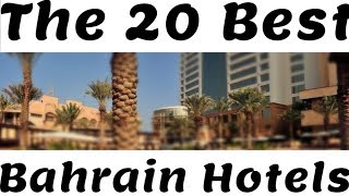 Best Bahrain hotels YOUR Top 20 hotels in Bahrain [upl. by Ahslek]