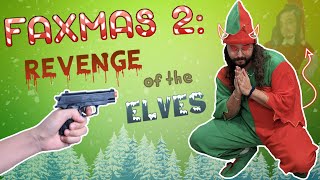 Faxmas 2 Revenge of the Elves [upl. by Kirkwood]