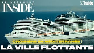 Le Document  Croisière en Méditerranée embarquez pour la ville flottante 🚢  50 Inside [upl. by Yoral284]