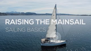 How To Sail Raising The Mainsail  Sailing Basics Video Series [upl. by Tinaret]