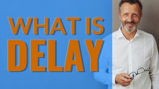 Delay  Meaning of delay [upl. by Nomyt]