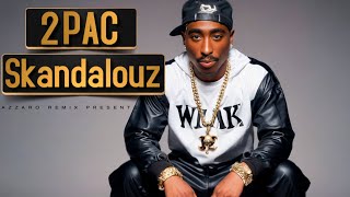 2Pac  Skandalouz Azzaro Remix [upl. by Besnard812]