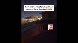 Cami imamı mikrofonu açık unutup uyuya kalırsa [upl. by Aleunamme334]