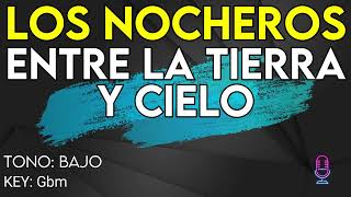 Los Nocheros  Entre La Tierra Y Cielo  Karaoke Instrumental  Bajo [upl. by Cullen]