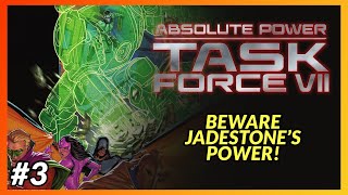 ABSOLUTE POWER TASK FORCE VII 3 BEWARE JADESTONES POWER  InDepth Review [upl. by Anilatsyrc497]