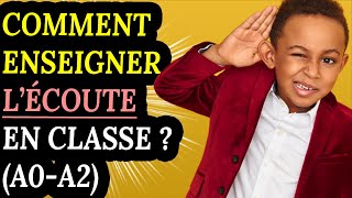 Comment enseigner la COMPREHENSION ORALE  FLE A0A2 [upl. by Aneerbas]