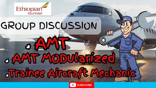 Ethiopian Airlines Group discussion for AMT AMT MODULARIZED TRAINEE AIRCRAFT MECHANIC [upl. by Bancroft]