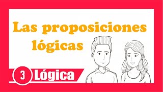 Las PROPOSICIONES🤷‍♀️LÓGICA PROPOSICIONAL👌juicio lógico [upl. by Papp]