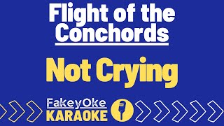 Flight of the Conchords  Not Crying Karaoke [upl. by Adnuhsat541]