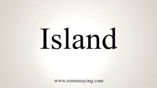 How To Pronounce Island [upl. by Ahsinyar]