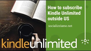 How to subscribe on Kindle Unlimited US outside US [upl. by Ferdinanda]