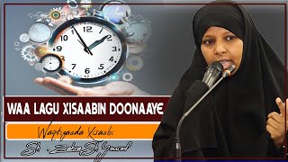 WAA LAGU XISAABIN DOONAAYE WAQTIGAADA XISAABI  Sheikh Sahra Sh Yuusuf [upl. by Oinota452]