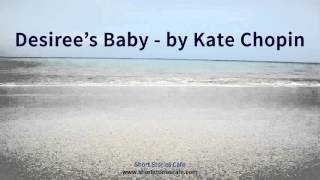 Desirees Baby by Kate Chopin [upl. by Rebekah]