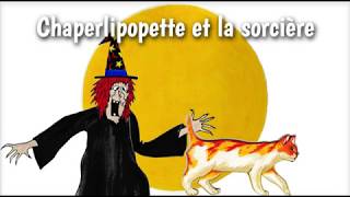 Histoire pour enfants  Chaperlipopette et la sorcière  Livre audio et animé [upl. by Nisse]